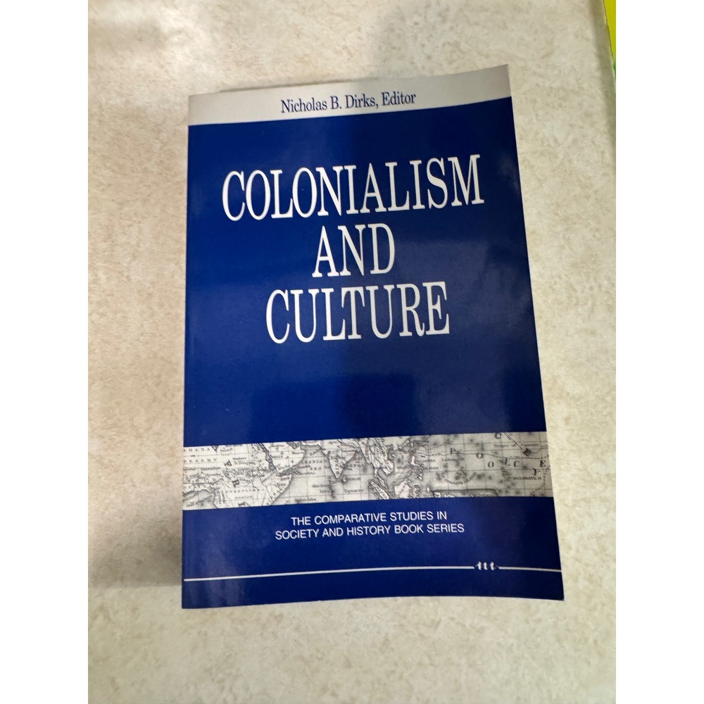 Colonialism and Culture‎ Nicholas B Dirks Editor Michigan Press Softcover 1992
